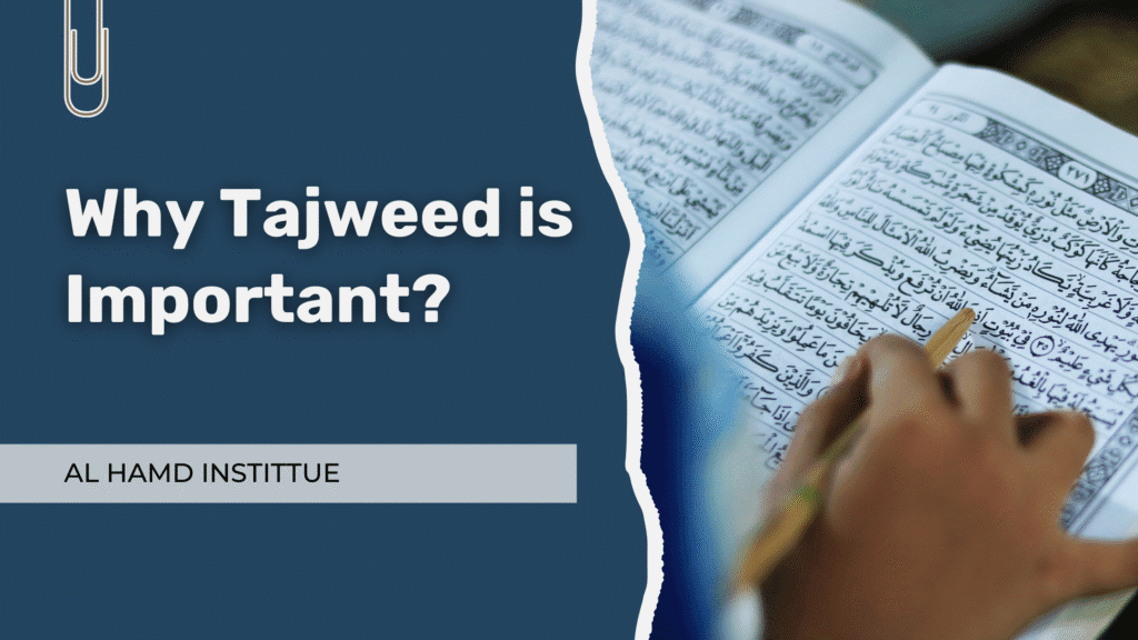 A student pointing to verses in an open Quran with a wooden pencil, symbolizing the study of Tajweed rules and correct Quran recitation. The left side of the graphic displays the title “Why Tajweed is Important?” with the logo of Al Hamd Institute. This image represents learning Tajweed, Quran pronunciation, and online Quran education for kids and adults.